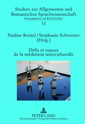 Defis Et Enjeux de La Mediation Interculturelle: Perspectives Plurilingues Et Transdisciplinaires de Nadine Rentel