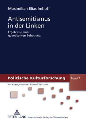 Antisemitismus in Der Linken: Ergebnisse Einer Quantitativen Befragung de Maximilian Elias Imhoff