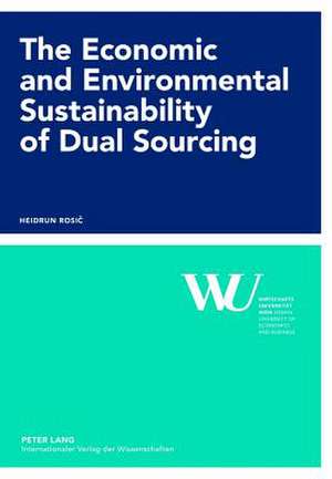 The Economic and Environmental Sustainability of Dual Sourcing de Heidrun Rosic