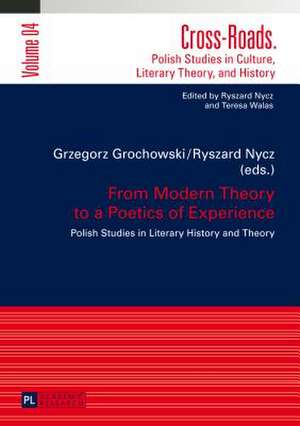 From Modern Theory to a Poetics of Experience de Grzegorz Grochowski