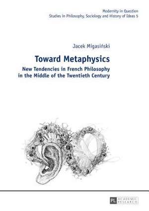 Toward Metaphysics de Jacek Migasinski