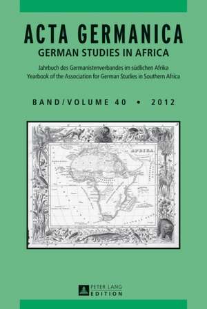 ACTA Germanica: German Studies in Africa. Jahrbuch Des Germanistenverbandes Im Suedlichen Afrika. Journal of the Association for Germa de Carlotta von Maltzan