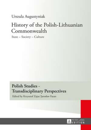 History of the Polish-Lithuanian Commonwealth de Urszula Augustyniak