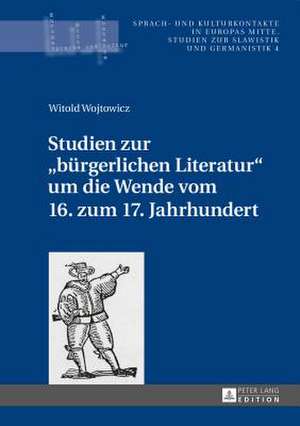 Studien Zur -Buergerlichen Literatur- Um Die Wende Vom 16. Zum 17. Jahrhundert: The Case of Estonia de Witold Wojtowicz