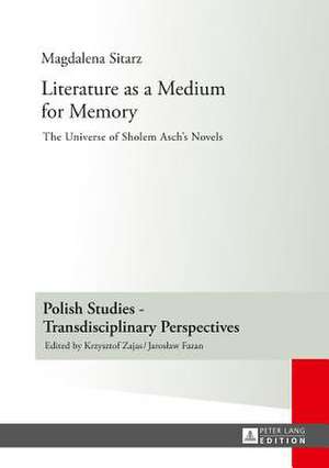 Literature as a Medium for Memory de Magdalena Sitarz