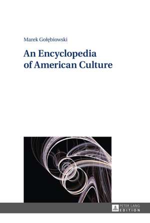 An Encyclopedia of American Culture de Marek Golebiowski