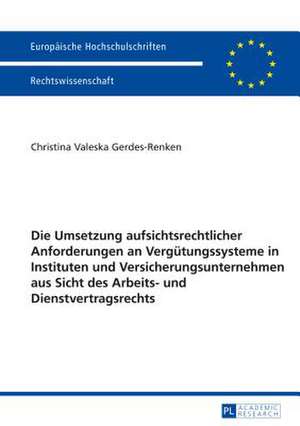 Die Umsetzung Aufsichtsrechtlicher Anforderungen an Verguetungssysteme in Instituten Und Versicherungsunternehmen Aus Sicht Des Arbeits- Und Dienstver: Archaische Und Mittelalterliche Psychoperformative Heilspruchtexte Und Ihre Natuerlichen Wirkkomponenten. Eine Interdi de Christina Valeska Gerdes-Renken