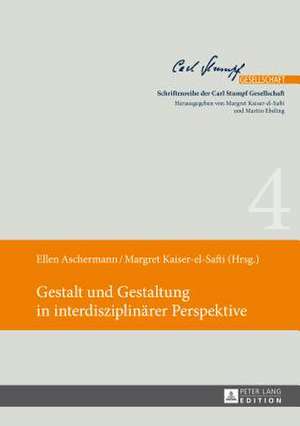 Gestalt Und Gestaltung in Interdisziplinaerer Perspektive: Eine Politische Biographie. Teil 1 Und Teil 2 de Ellen Aschermann