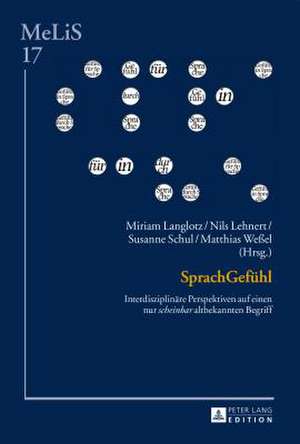 Sprachgefuehl: Interdisziplinaere Perspektiven Auf Einen Nur Scheinbar Altbekannten Begriff de Miriam Langlotz