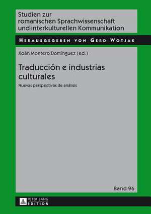 Traduccion E Industrias Culturales: Nuevas Perspectivas de Analisis de Xoán Montero Domínguez