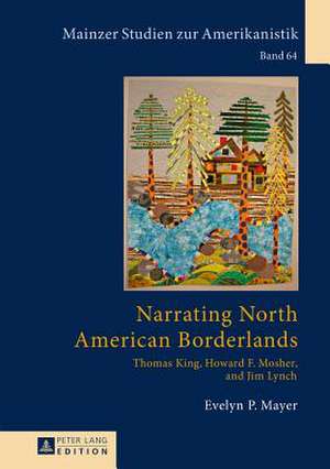 Narrating North American Borderlands de Evelyn P. Mayer