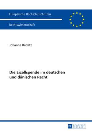 Die Eizellspende Im Deutschen Und Daenischen Recht: Eine Pruefung Der Vereinbarkeit Mit Den Vorschriften Des Baugesetzbuches de Johanna Radatz