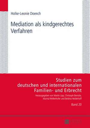 Mediation ALS Kindgerechtes Verfahren: Kunden-Werben-Kunden-Kampagnen Aus Wettbewerbsrechtlicher Sicht de Holke-Leonie Doench