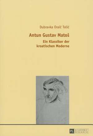 Antun Gustav Matos de Dubravka Oraic Tolic