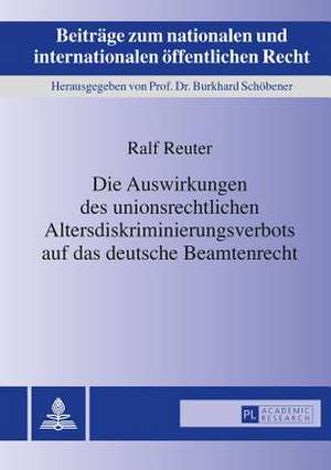 Die Auswirkungen Des Unionsrechtlichen Altersdiskriminierungsverbots Auf Das Deutsche Beamtenrecht: Zur Klaerung Der Erkenntnistheoretischen Grundlage Des Religioesen Glaubens. Das System Der Philosophie III de Ralf Reuter