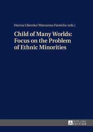 Child of Many Worlds: Focus on the Problem of Ethnic Minorities de Hanna Liberska