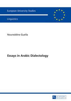 Essays in Arabic Dialectology de Noureddine Guella