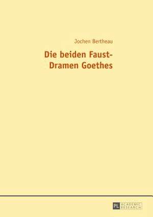 Die Beiden Faust-Dramen Goethes: Margin Notes in Old Romanian Books de Jochen Bertheau