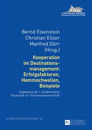 Kooperation Im Destinationsmanagement: Ergebnisse Der 1. Deidesheimer Gespraeche Zur Tourismuswissenschaft de Bernd Eisenstein