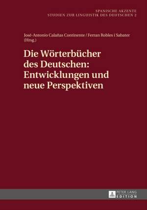 Die Woerterbuecher Des Deutschen: Entwicklungen Und Neue Perspektiven de José-Antonio Calañas Continente