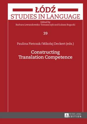 Constructing Translation Competence de Paulina Pietrzak