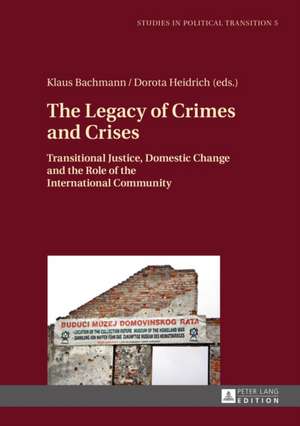 The Legacy of Crimes and Crises de Klaus Bachmann