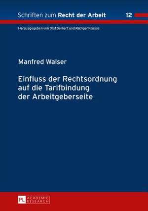 Einfluss Der Rechtsordnung Auf Die Tarifbindung Der Arbeitgeberseite: Uebertriebener Aktionismus Oder Angemessene Massnahme Zur Stabilisierung Des Finanzsyste de Manfred Walser