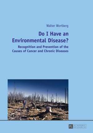 Do I Have an Environmental Disease? de Walter Wortberg