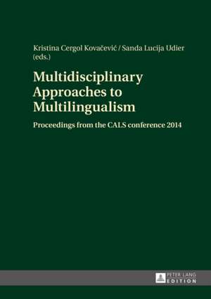 Multidisciplinary Approaches to Multilingualism de Kristina Cergol Kovacevic