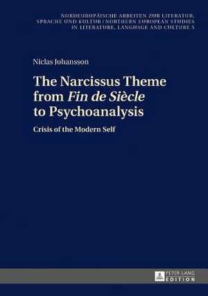 Narcissus Theme from Fin de Siecle to Psychoanalysis de Niclas Johansson