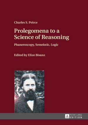 Prolegomena to a Science of Reasoning de Charles S. Peirce