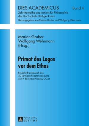 Primat Des Logos VOR Dem Ethos: Phaneroscopy, Semeiotic, Logic de Marian Gruber