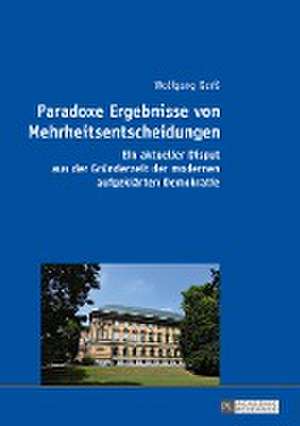 Paradoxe Ergebnisse Von Mehrheitsentscheidungen: Entwicklungen Des Oeffentlichen Und Privatrechts II de Wolfgang Gerß