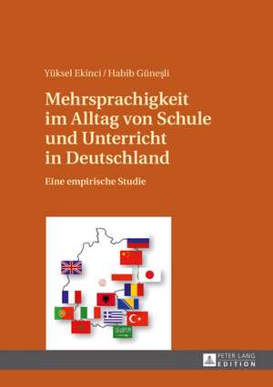 Mehrsprachigkeit Im Alltag Von Schule Und Unterricht in Deutschland: A Global Perspective de Yüksel Ekinci