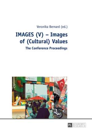 Images (V) - Images of (Cultural) Values: A Global Perspective de Veronika Bernard