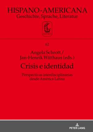 Crisis e identidad. Perspectivas interdisciplinarias desde América Latina de Jan-Henrik Witthaus