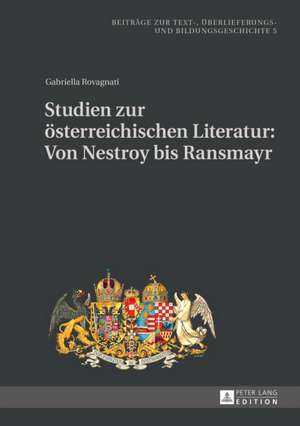 Studien zur österreichischen Literatur: Von Nestroy bis Ransmayr de Gabriella Rovagnati