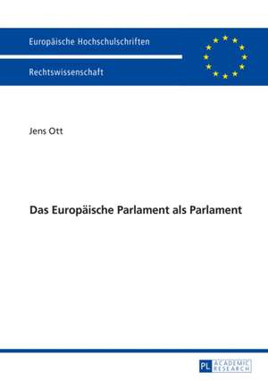 Das Europaeische Parlament ALS Parlament: Die Auswahl Des Sachverstaendigen Durch Den Richter Im Strafverfahren de Jens Ott