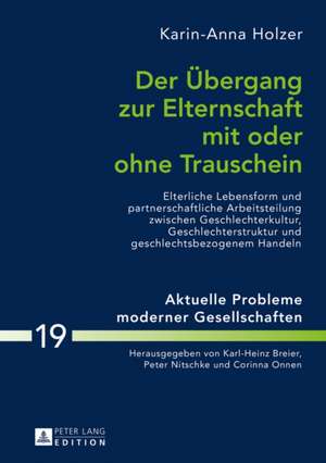 Der Uebergang Zur Elternschaft Mit Oder Ohne Trauschein: Die Auswahl Des Sachverstaendigen Durch Den Richter Im Strafverfahren de Karin-Anna Holzer