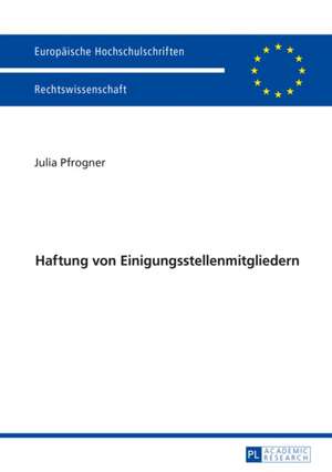 Haftung Von Einigungsstellenmitgliedern: Die Auswahl Des Sachverstaendigen Durch Den Richter Im Strafverfahren de Julia Pfrogner