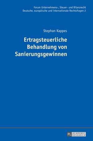 Ertragsteuerliche Behandlung von Sanierungsgewinnen de Stephan Kappes