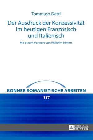 Der Ausdruck der Konzessivität im heutigen Französisch und Italienisch de Tommaso Detti