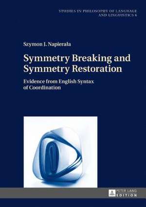 Symmetry Breaking and Symmetry Restoration de Szymon J. Napierala