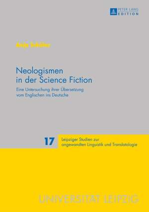 Neologismen in Der Science Fiction: Selected Chapters de Anja Schüler