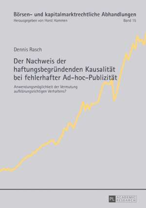 Der Nachweis Der Haftungsbegruendenden Kausalitaet Bei Fehlerhafter Ad-Hoc-Publizitaet de Dennis Rasch