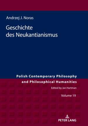 Geschichte Des Neukantianismus de Andrzej J Noras