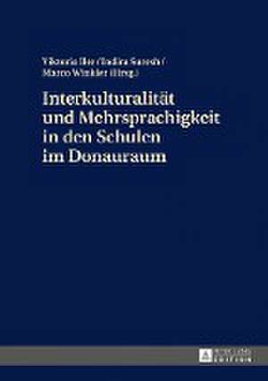 Interkulturalitaet Und Mehrsprachigkeit in Den Schulen Im Donauraum de Viktoria Ilse