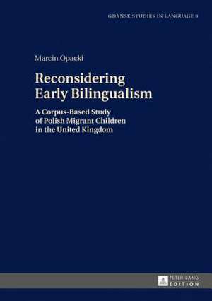 Reconsidering Early Bilingualism de Marcin Opacki