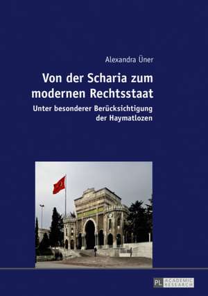 Von der Scharia zum modernen Rechtsstaat de Alexandra UEner