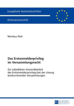 Das Erstanmelderprivileg im Versammlungsrecht de Wonkyu Park